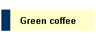Green coffee