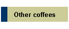 Other coffees